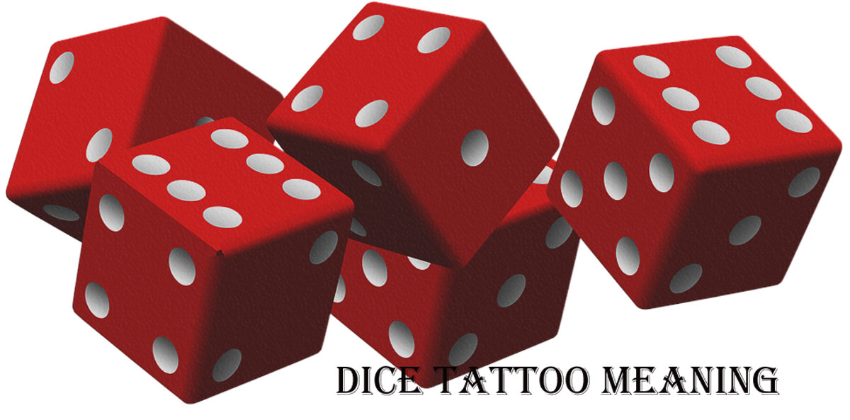 Dice Tattoo Meaning — Your Favorite Lucky Charms